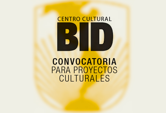 convocatoria_proyectos_culturales_centro_cultural_Banco_interamericano_desarrollo_bid_diceimbre_2013_feberro_2014