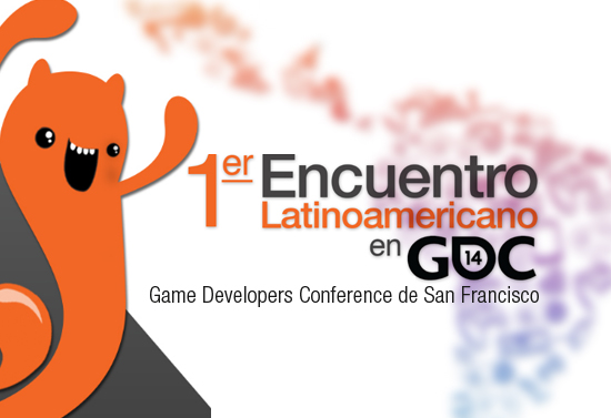 1er_encuentro_latinoamericano_game_developers_conference_san_francisco_marzo_2014