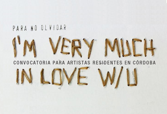 convocatoria_artistas_para_no_olvidar_i_m_very_much_in_love_w_u_centro_cultural_espana_cordoba_abril_2014