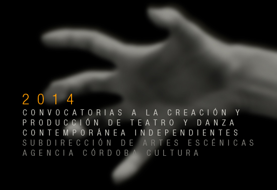 convocatoria_creacion_produccion_teatro_danza_contemporanea_agencia_cordoba_cultura_junio_2014