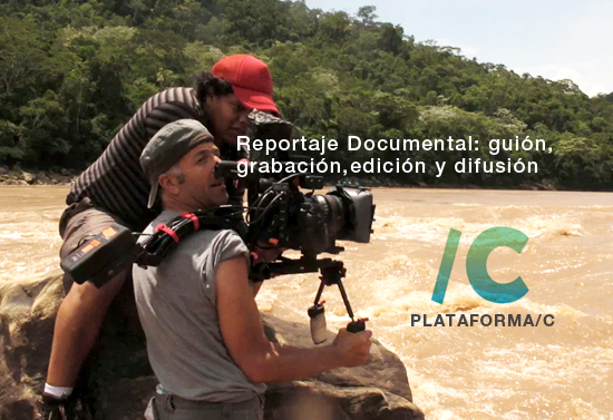 curso_online_reportaje_documental_guion_grabacion_edicon_difusion_plataforma_c_hipermedula_septiembre_2014