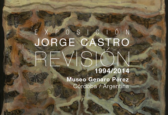 exposicion_jorge_castro_revision_1994_2014_museo_genaro_perez_cordoba_argentina_noviembre_2014